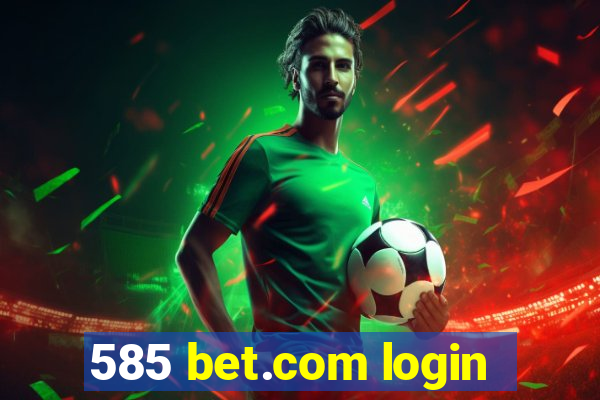 585 bet.com login